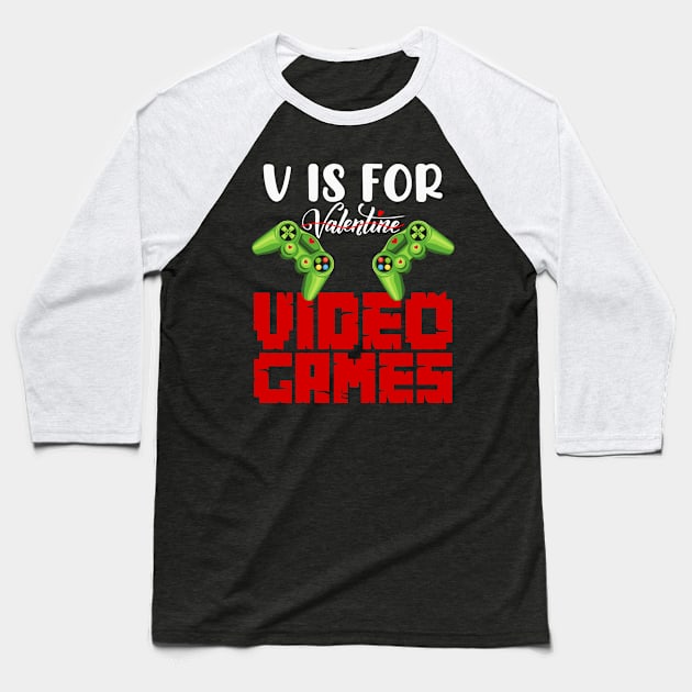 V Is For Video Games, Funny Valentines Day Gaming Gift Baseball T-Shirt by Seaside Designs